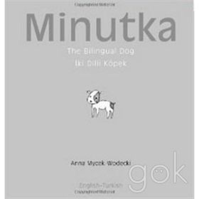 MINUTKA THE BILINGUAL DOG (İKİ DILLI KÖPEK) - ANNA MYCEK-WODECKI