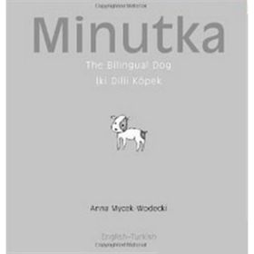 MINUTKA THE BILINGUAL DOG (İKİ DILLI KÖPEK) - ANNA MYCEK-WODECKI