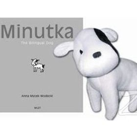 MINUTKA THE BILINGUAL DOG (İKİ DILLI KÖPEK) - ANNA MYCEK-WODECKI