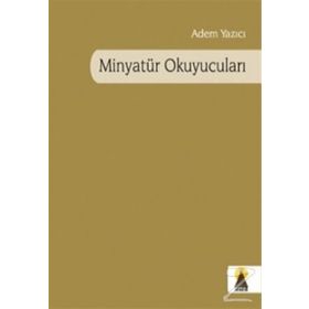 MİNYATÜR OKUYUCULARI - ADEM YAZICI