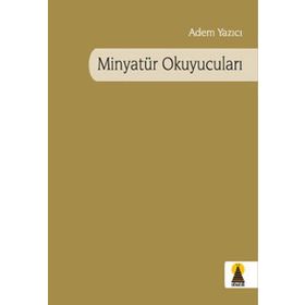MİNYATÜR OKUYUCULARI - ADEM YAZICI
