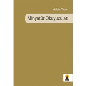 MİNYATÜR OKUYUCULARI - ADEM YAZICI