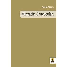 MİNYATÜR OKUYUCULARI - ADEM YAZICI