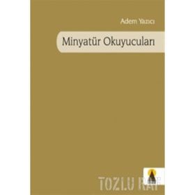 MİNYATÜR OKUYUCULARI - ADEM YAZICI