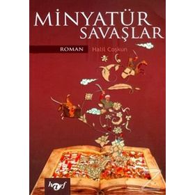 MINYATÜR SAVAŞLAR - HALIL COŞKUN