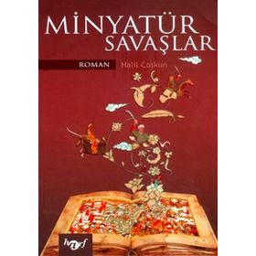MINYATÜR SAVAŞLAR - HALIL COŞKUN