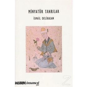 Minyatür Tanrılar - İsmail Delihasan