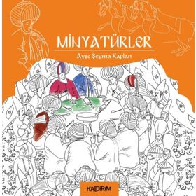 Minyatürler - Ayşe Şeyma Kaplan