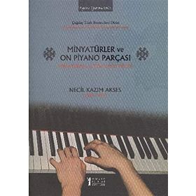 Minyatürler ve On Piyano Parçası - Miniatures and Ten Piano Pieces - Necil Kazım Akses