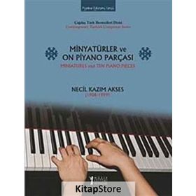 Minyatürler ve On Piyano Parçası - Miniatures and Ten Piano Pieces - Necil Kazım Akses