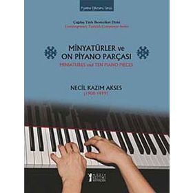 Minyatürler ve On Piyano Parçası - Miniatures and Ten Piano Pieces - Necil Kazım Akses