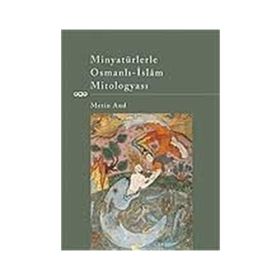 MINYATÜRLERLE OSMANLI-ISLÂM MITOLOGYASI - GENEL