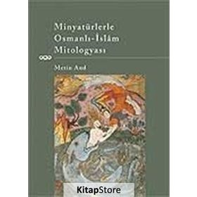 MINYATÜRLERLE OSMANLI-ISLÂM MITOLOGYASI - GENEL