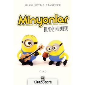 Minyonlar Efendisini Buldu -Ülkü Şeyma Atasever