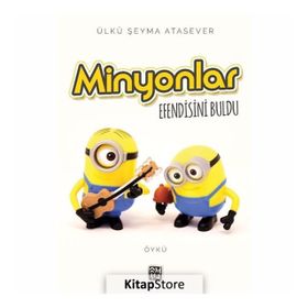 Minyonlar Efendisini Buldu -Ülkü Şeyma Atasever