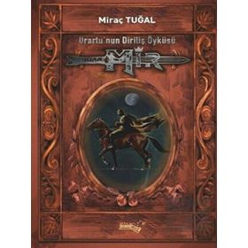 Mir - Urartu'nun Diriliş Öyküsü - Miraç Tuğal