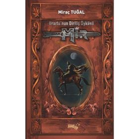 Mir - Urartu'nun Diriliş Öyküsü - Miraç Tuğal