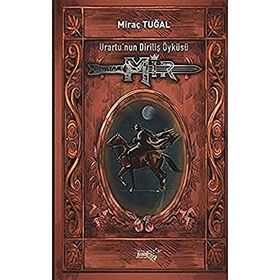 Mir - Urartu'nun Diriliş Öyküsü - Miraç Tuğal