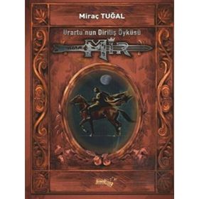 Mir - Urartu'nun Diriliş Öyküsü - Miraç Tuğal