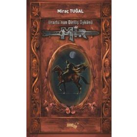 Mir - Urartu'nun Diriliş Öyküsü - Miraç Tuğal