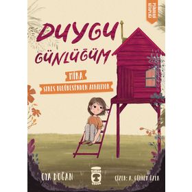 Mira Stres Kulübesinden Ayrılıyor Duygu Günlüğüm - Timaş Çocuk