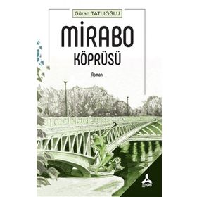 Mirabo Köprüsü - Güran Tatlıoğlu