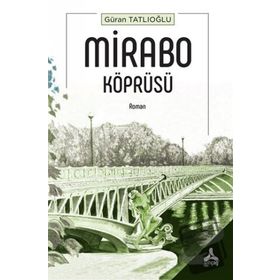 Mirabo Köprüsü - Güran Tatlıoğlu
