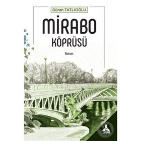 Mirabo Köprüsü - Güran Tatlıoğlu