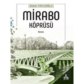 Mirabo Köprüsü - Güran Tatlıoğlu