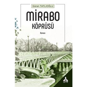 Mirabo Köprüsü - Güran Tatlıoğlu