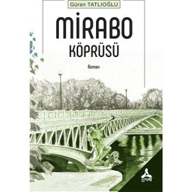 Mirabo Köprüsü - Güran Tatlıoğlu