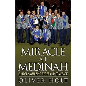 Miracle at Medinah: Europe's Amazing Ryder Cup Comeback Book