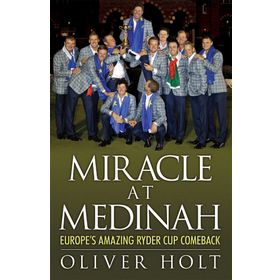 Miracle at Medinah: Europe's Amazing Ryder Cup Comeback Book