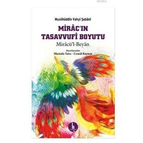 MIRACÜ'L BEYAN MIRAC'IN TASAVVUFI BOYUTU - CEMAL KURNAZ;MUSTAFA TATCI