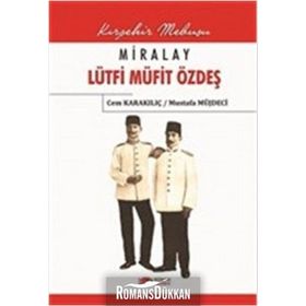 Miralay Lütfi Müfit Özdeş - Cem Karakılıç
