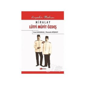 Miralay Lütfi Müfit Özdeş - Cem Karakılıç