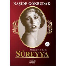 MİRALAYIN KIZI SÜREYYA - NAŞİDE GÖKBUDAK