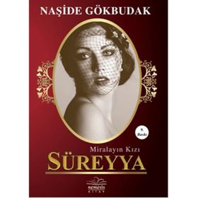 MİRALAYIN KIZI SÜREYYA - NAŞİDE GÖKBUDAK