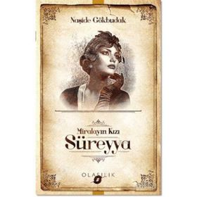 MİRALAYIN KIZI SÜREYYA - NAŞİDE GÖKBUDAK