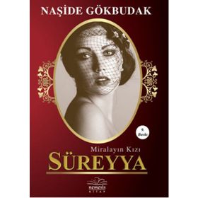 MİRALAYIN KIZI SÜREYYA - NAŞİDE GÖKBUDAK