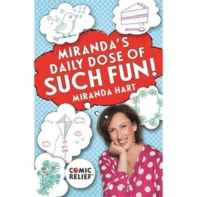 Miranda's Daily Dose of Such Fun!: 365 Joy-Filled Tasks to Make Life More Engaging Fun Caring and Jolly