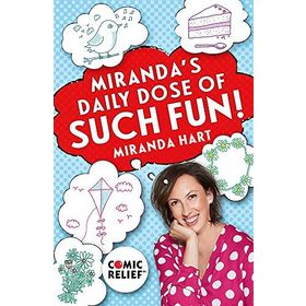 Miranda's Daily Dose of Such Fun!: 365 Joy-Filled Tasks to Make Life More Engaging Fun Caring and Jolly