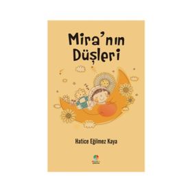 Mira’nın Düşleri - Hatice Eğilmez Kaya