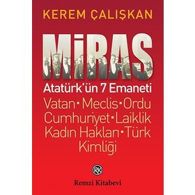 Miras Atatürk’ün 7 Emaneti - Kerem Çalışkan