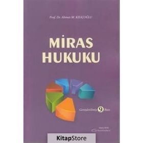 Miras Hukuku - Ahmet M. Kılıçoğlu