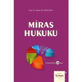 Miras Hukuku - Ahmet M. Kılıçoğlu