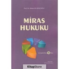 Miras Hukuku - Ahmet M. Kılıçoğlu