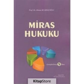 Miras Hukuku - Ahmet M. Kılıçoğlu