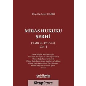Miras Hukuku Şerhi (TMK m. 495-574) Cilt 1 - Sezer Çabri