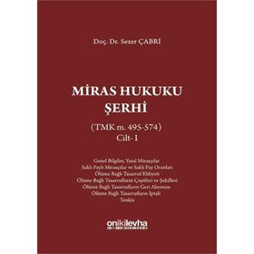 Miras Hukuku Şerhi (TMK m. 495-574) Cilt 1 - Sezer Çabri